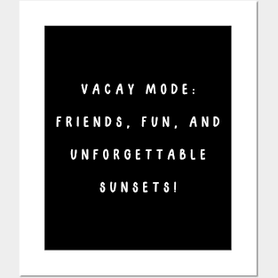 Vacay mode: friends, fun, and unforgettable sunsets! Posters and Art